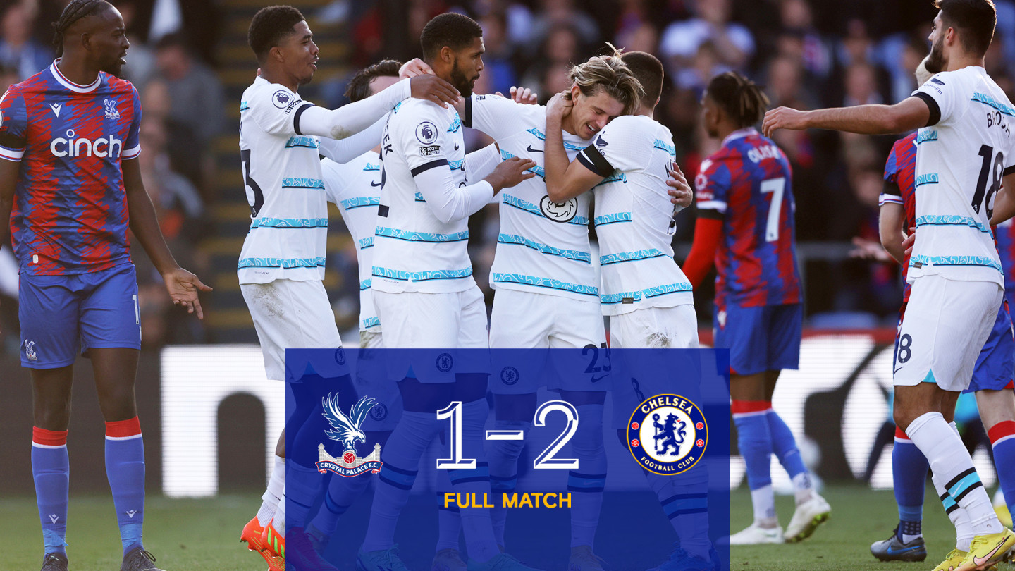 Crystal Palace 1 2 Chelsea Premier League Full Match Video Official Site Chelsea Football Club