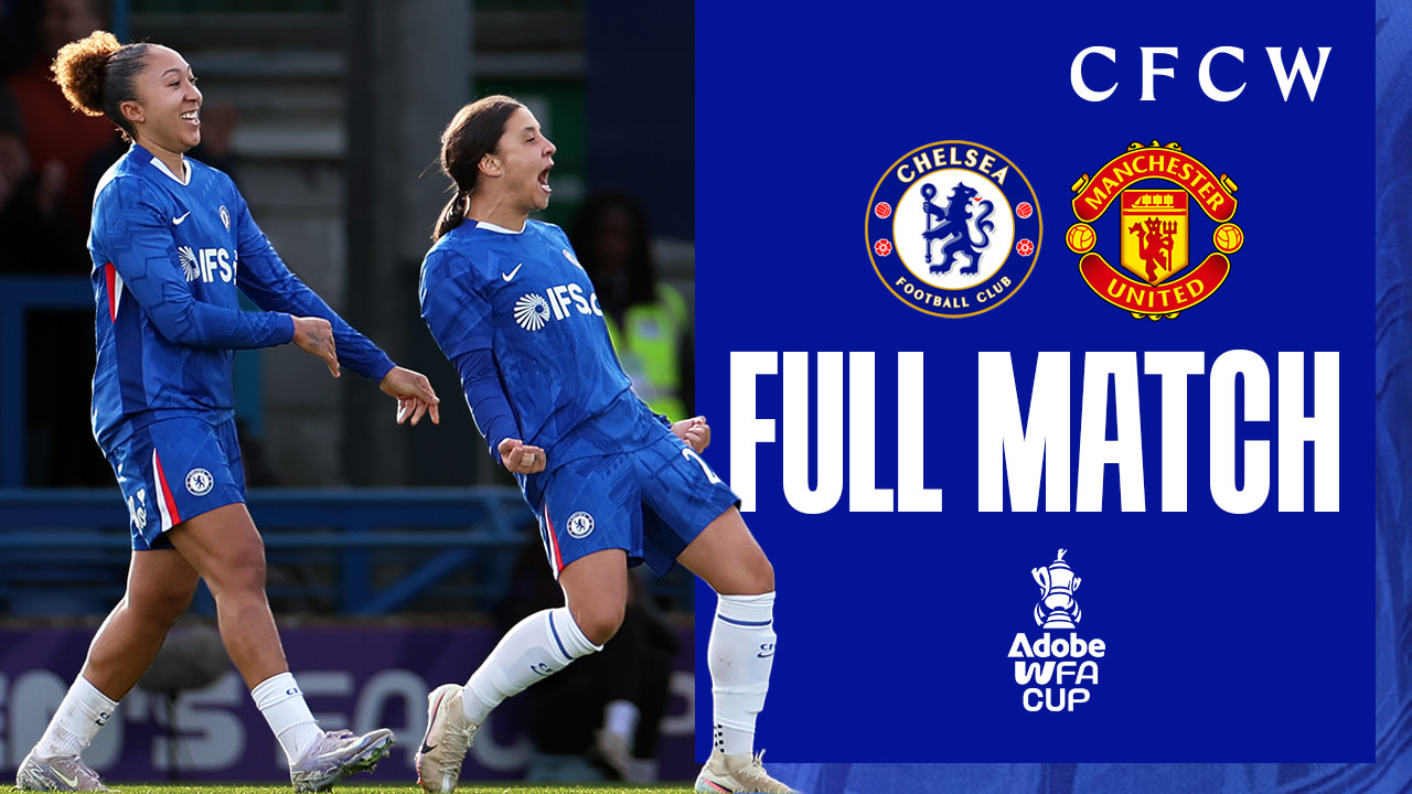 Full Match: Chelsea vs Man Utd | Video | Official Site | Chelsea