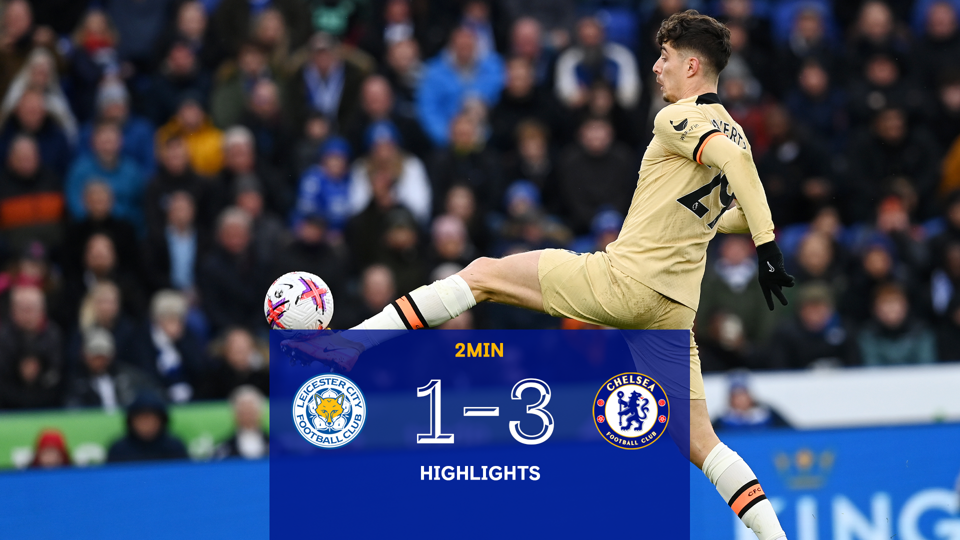 Highlights Leicester 1-3 Chelsea Video Official Site Chelsea Football Club