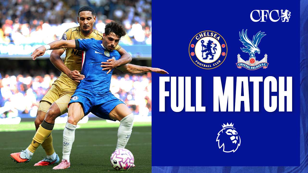 Full Match: Chelsea vs Crystal Palace | Video | Official Site | Chelsea ...