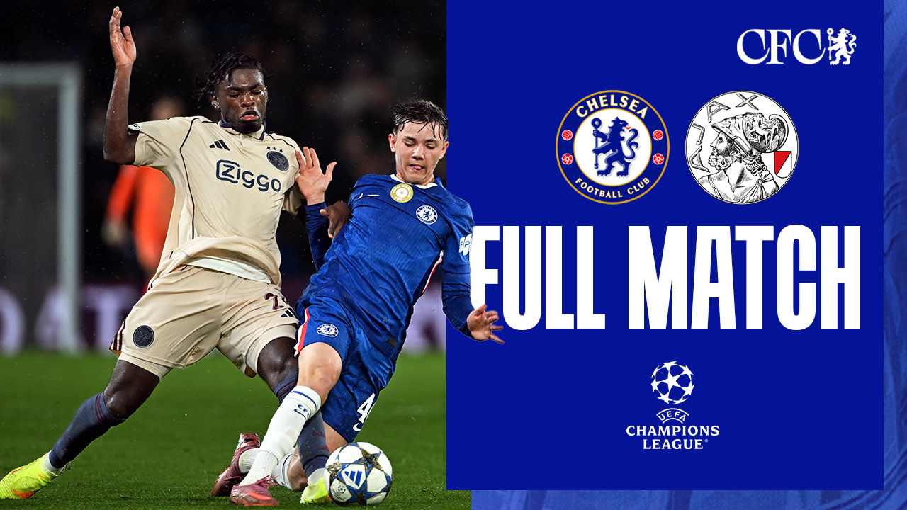 UCL Full Match: Chelsea 5-1 Ajax | Video | Official Site | Chelsea