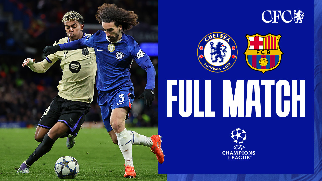 UCL Full Match: Chelsea vs Barcelona | Video | Official Site | Chelsea ...