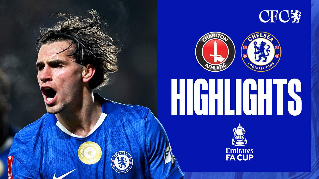 Highlights: Charlton 1-5 Chelsea | Video | Official Site | Chelsea ...