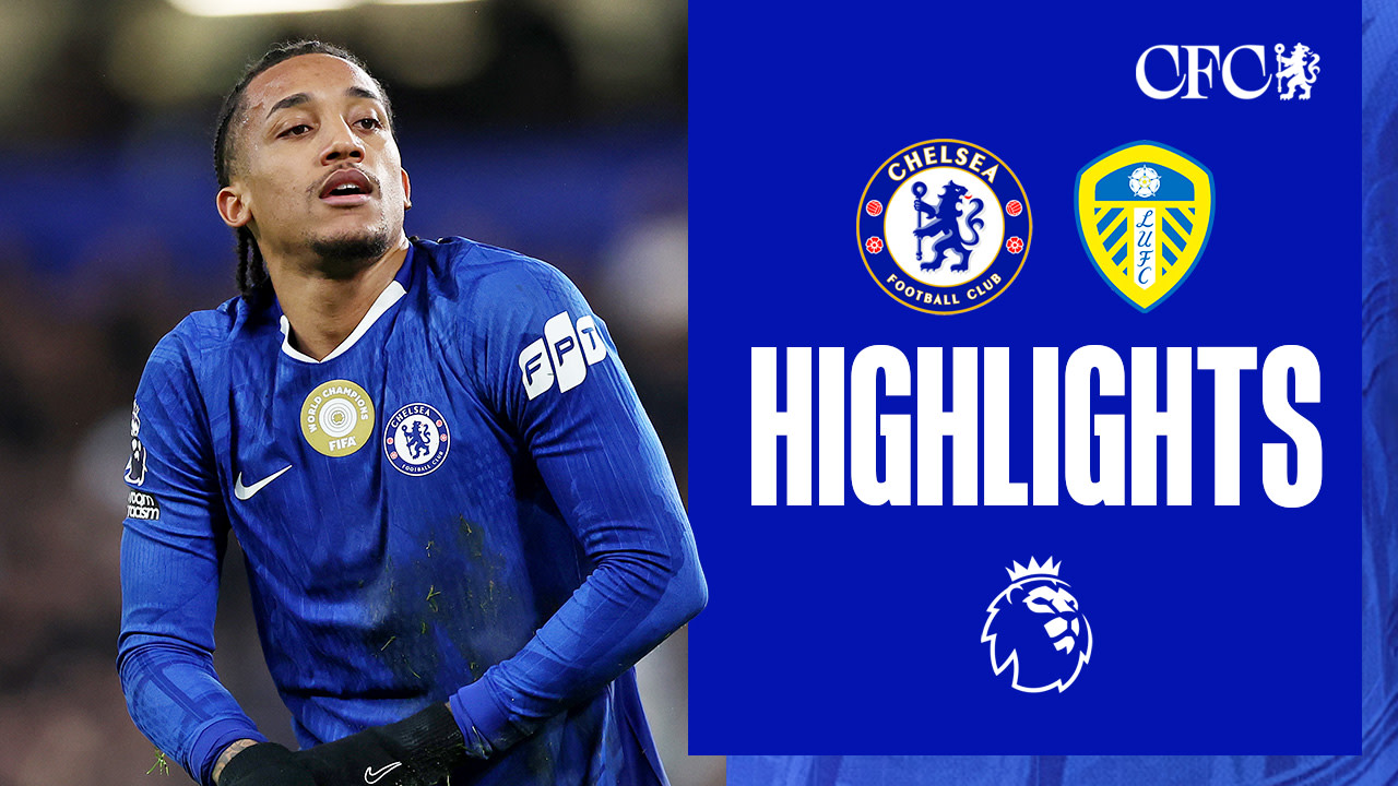 Chelsea 2-2 Leeds | Video | Official Site | Chelsea Football Club