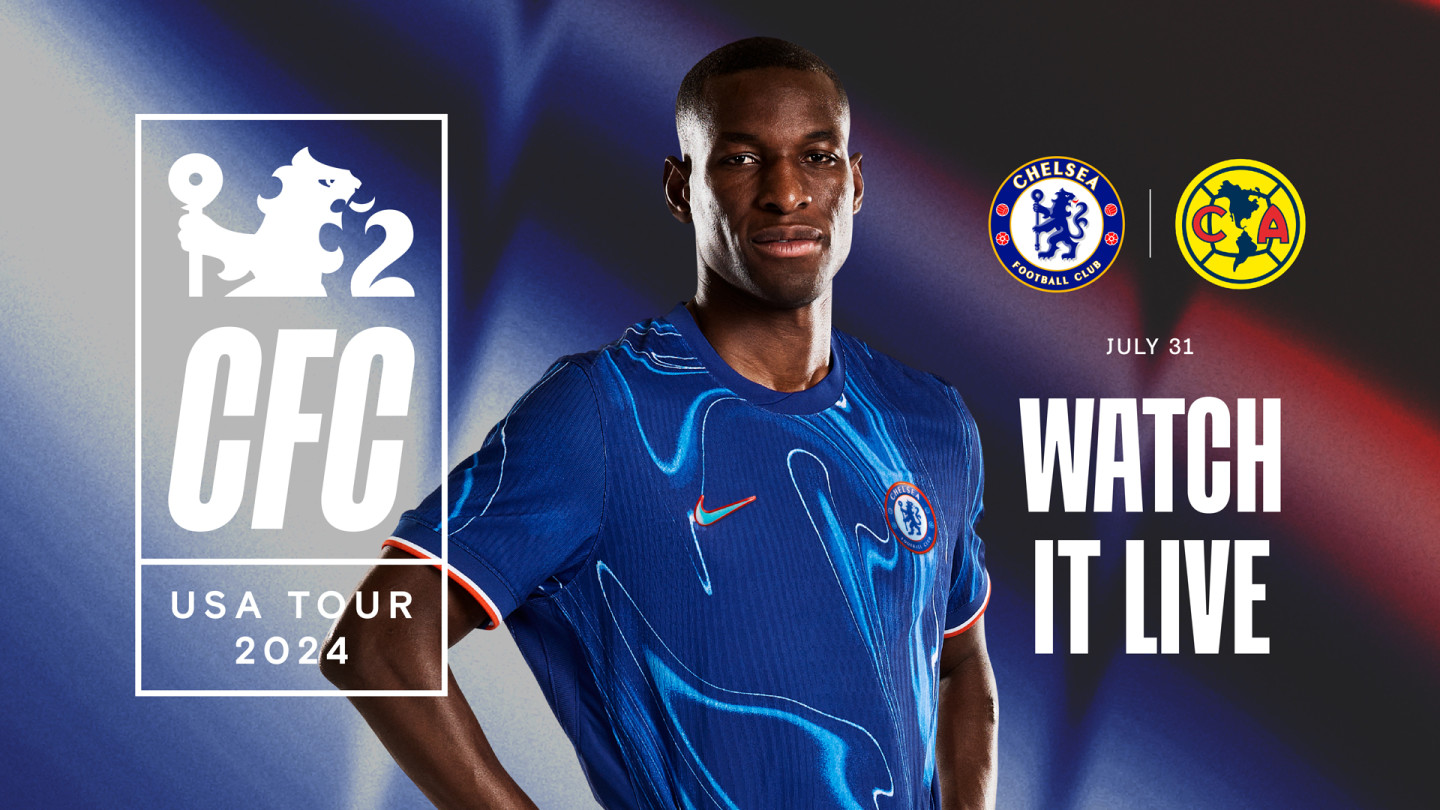 How to watch Chelsea vs Club America News Official Site Chelsea Football Club
